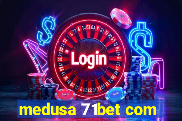 medusa 71bet com